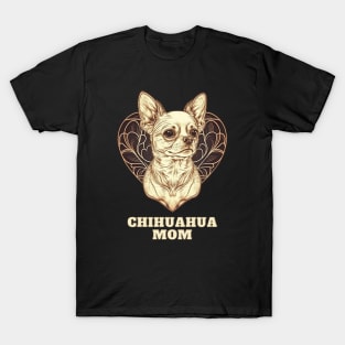 chihuahua, dog mom, dog lover, animal lover, animal friend, funny animal tee, chihuahua mom, little dog swag, best friend, mother's day gift, mothers day, aunt gift, present, daughter gift, wife gift T-Shirt